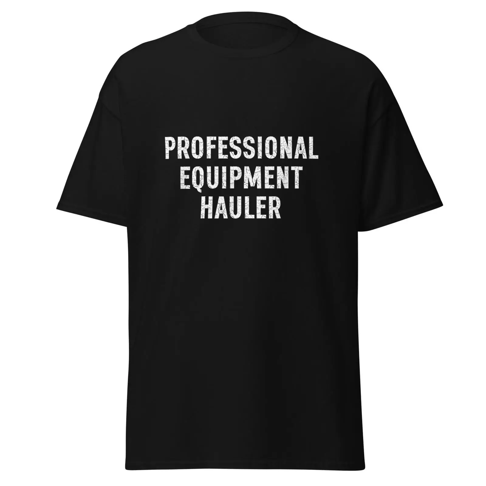 Heavy Equipment Hauler - Professional Equipment Hauler T Shirt Heavy
